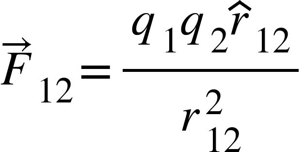 <math xmlns="http://www.w3.org/1998/Math/MathML"><msub><mover><mi>F</mi><mo>&#x2192;</mo></mover><mn>12</mn></msub><mo>=</mo><mfrac><mrow><msub><mi>q</mi><mn>1</mn></msub><msub><mi>q</mi><mn>2</mn></msub><msub><mover><mi>r</mi><mo>^</mo></mover><mn>12</mn></msub></mrow><msubsup><mi>r</mi><mn>12</mn><mn>2</mn></msubsup></mfrac></math>