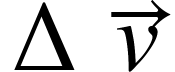 <math xmlns="http://www.w3.org/1998/Math/MathML"><mo>&#x2206;</mo><mover><mi>v</mi><mo>&#x2192;</mo></mover></math>